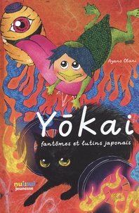 Ayano Otani et Carolina Zanotti - Yôkai - Fantômes et lutins japonais.
