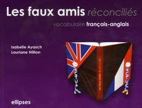 Les faux amis réconciliés