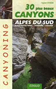 Les 30 plus beaux canyons des Alpes du sud