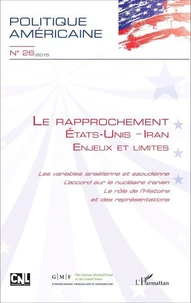 Le rapprochement Etats-Unis-Iran