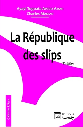 La République des slips. Théâtre