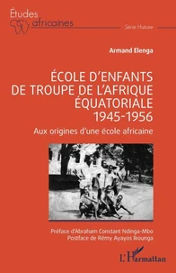 Ecole d’enfants de troupe de l’Afrique équatoriale, 1945-1956