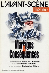  Ayckbourn et  Nadeau - Mariages et Consequences.