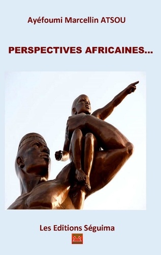 Perspectives africaines. Essai de philosophie politique