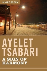 Ayelet Tsabari - A Sign Of Harmony - Short Story.