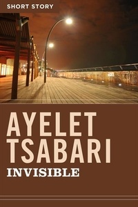 Ayelet Tsabari - Invisible - Short Story.