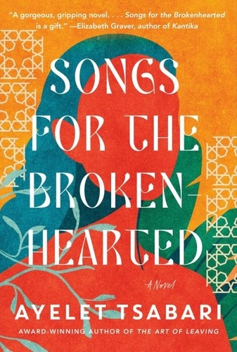 Ayelet Tsabari - Songs for the Brokenhearted - A Novel.