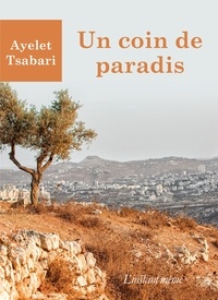 Ayelet Tsabari - Un coin de paradis.