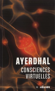  Ayerdhal - Consciences virtuelles.