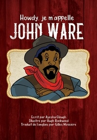  Ayesha Clough - Howdy, je m’appelle John Ware.