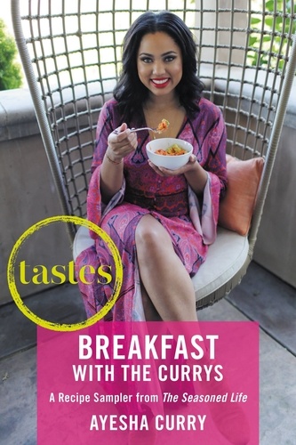 Tastes: Breakfasts with The Currys. A Recipe Sampler from The Seasoned Life