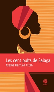 Téléchargement gratuit de livres d'inspiration audio Les cent puits de Salaga CHM MOBI iBook par Ayesha Harruna Attah 9782847209433