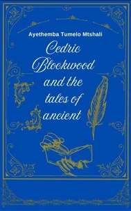 Cedric Blockwood and the tales of the ancient