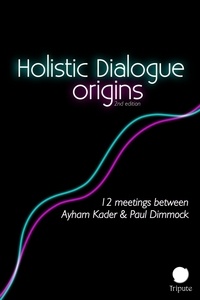  Ayham Kader et  Paul Dimmock - Holistic Dialogue: Origins - Holistic Dialogue &amp; Meditation.