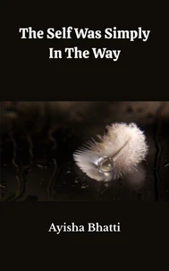 THE SELF WAS SIMPLY IN THE WAY