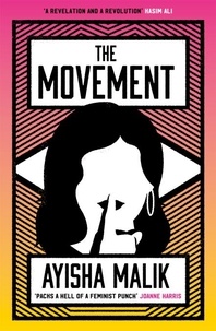 Ayisha Malik - The Movement - how far will she go to make herself heard?.