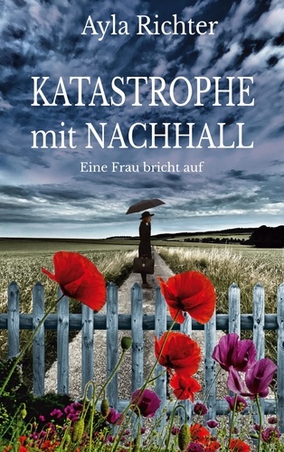 Katastrophe mit Nachhall. Eine Frau bricht auf