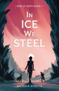 In Ice We Steel