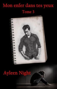 Mon enfer dans tes yeux tome 3