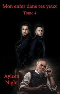 Mon enfer dans tes yeux tome 4