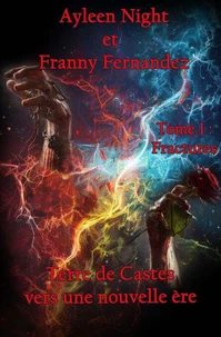 Terre de Castes, vers une nouvelle ère tome 1 : fractures