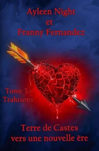 Terre de Castes, vers une nouvelle ère tome 3 : trahisons