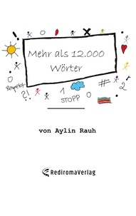 Aylin Rauh - Mehr als 12.000 Wörter.