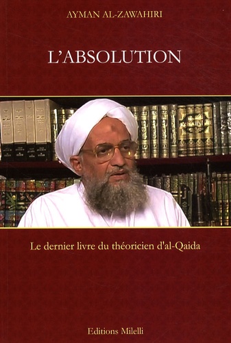 Ayman Al-Zawahiri - L'absolution - Des oulémas et des moujahidines de toute accusation d'impuissance et de faiblesse.