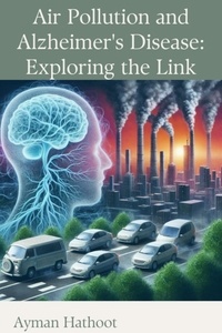  Ayman Hathoot - Air Pollution and Alzheimer's Disease: Exploring the Link.