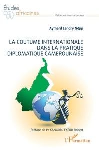 Livres de téléchargements gratuits en ligne La coutume internationale dans la pratique diplomatique camerounaise 9782140351976 en francais