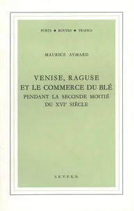 Venise, Raguse et le commerce du blé pendant la seconde moitié du 16e siècle