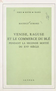 Venise, Raguse et le commerce du blé pendant la seconde moitié du XVIe siècle
