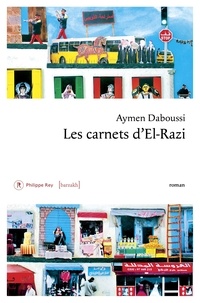Aymen Daboussi - Les carnets d'El-Razi.