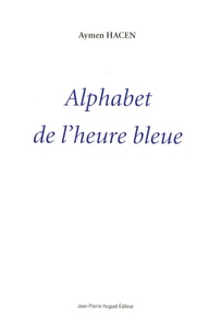 Aymen Hacen - Alphabet de l'heure bleue.