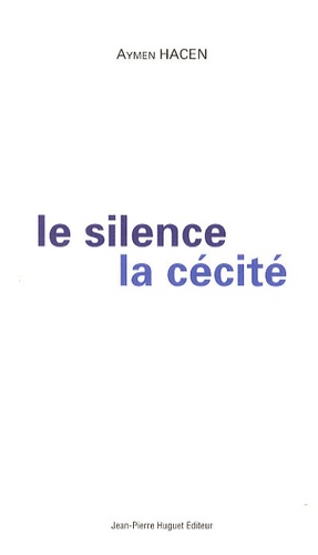 Aymen Hacen - Le silence de la cécité - (Découvertes).