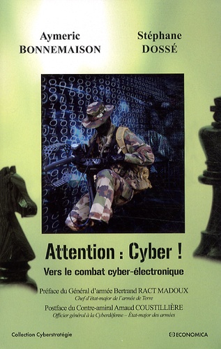 Aymeric Bonnemaison et Stéphane Dossé - Attention : Cyber ! - Vers le combat cyber-électronique.