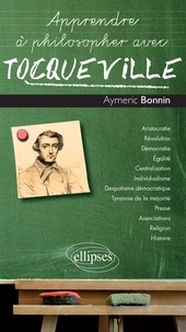 Aymeric Bonnin - Apprendre à philosopher avec Tocqueville.