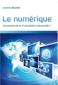 Aymeric Bourdin - Le numérique, locomotive de la 3e révolution industrielle ?.