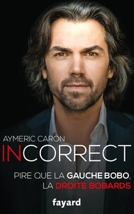 Aymeric Caron - Incorrect.