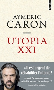Aymeric Caron - Utopia XXI.