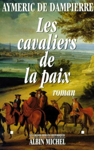 Aymeric de Dampierre - Les cavaliers de la paix.