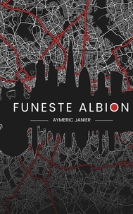 Aymeric Janier - Funeste Albion.