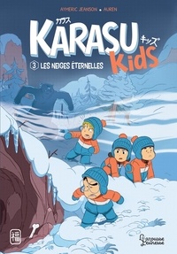 Aymeric Jeanson et  Auren - Karasu Kids Tome 3 : Les neiges éternelles.