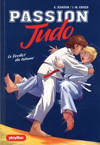 Aymeric Jeanson et Jean-Mathias Xavier - Passion Judo Tome 2 : Première médaille.