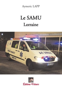 Aymeric Lapp - Le SAMU Lorraine.