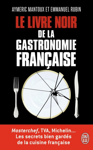 Le livre noir de la gastronomie française