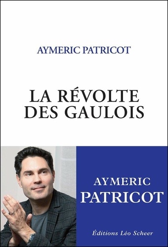 Aymeric Patricot - La Révolte des Gaulois - Portrait d'une communauté qui n'existe pas.