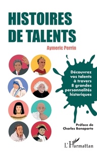 Livres audio gratuits à télécharger pour pc Histoires de talents  - Découvrez vos talents à travers 8 grandes personnalités historiques par Aymeric Perrin, Charles Bonaparte
