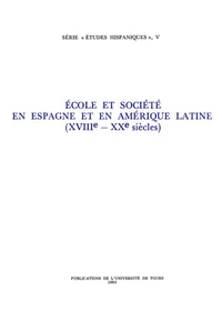 Ecole et société en Espagne et en Amérique latine (XVIIIe-XXe siècles)