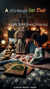  Ayokunle Mathew Akinbi - A Strange Baby Doll Kids Bedtime Stories.